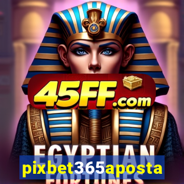 pixbet365aposta