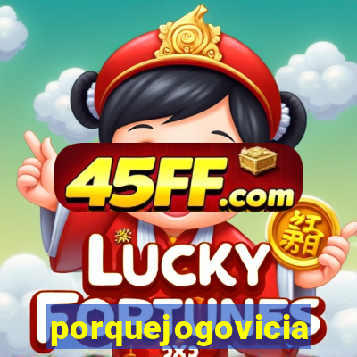 porquejogovicia