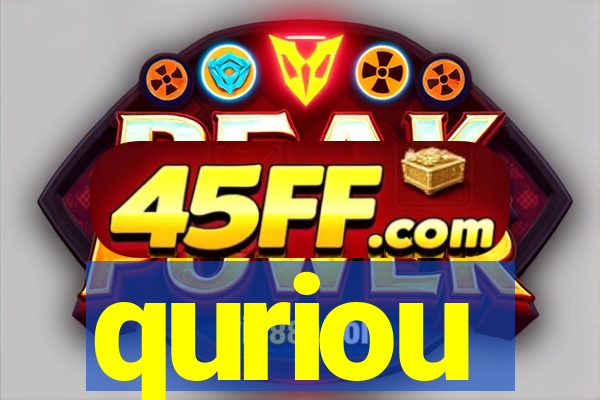 quriou
