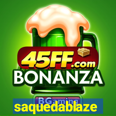 saquedablaze