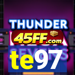 te97