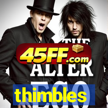 thimbles