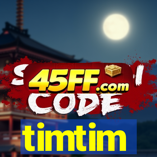 timtim