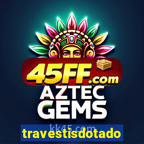 travestisdotados
