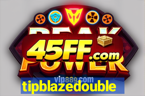 tipblazedouble